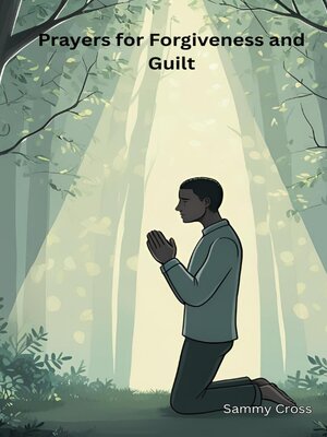 cover image of Prayers for Forgiveness and Guilt